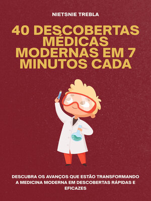 cover image of 40 Descobertas Médicas Modernas em 7 Minutos Cada